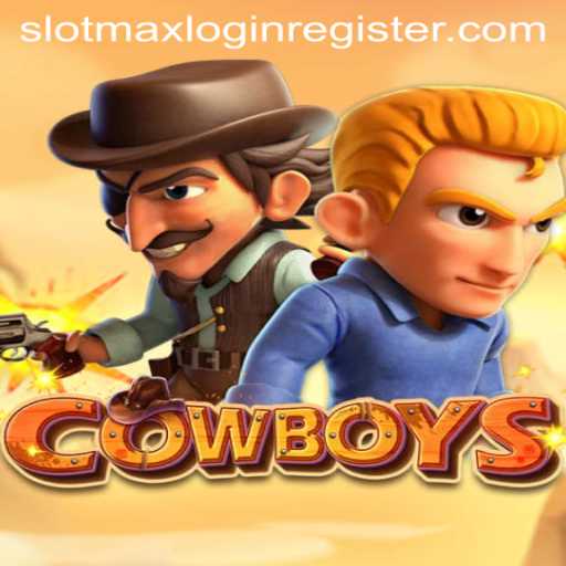 Explore the World of 'COWBOYS' with Slotmax Login Register